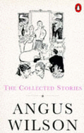 The Collected Stories of Angus Wilson - Wilson, Angus