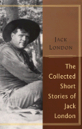 The Collected Stories of Jack London