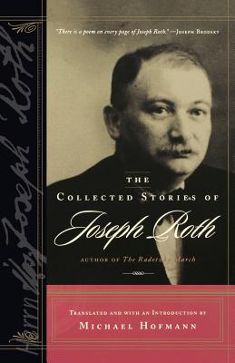 The Collected Stories of Joseph Roth - Roth, Joseph, and Hofmann, Michael (Translated by)