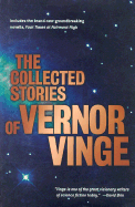 The Collected Stories of Vernor Vinge - Vinge, Vernor