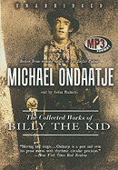 The Collected Works of Billy the Kid - Ondaatje, Michael, and Rudnicki, Stefan (Read by), and De Cuir, Gabrielle (Director)