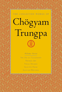 The Collected Works of Chgyam Trungpa, Volume 7: The Art of Calligraphy (excerpts)-Dharma Art-Visual Dharma (excerpts)-Selected Poems-Selected Writings