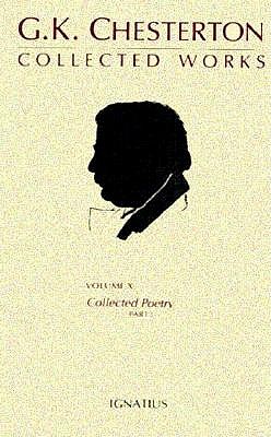 The Collected Works of G.K. Chesterton: Collected Poetry Part 1 - Chesterton, G K, and Mackey, Aidan (Editor)