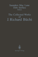 The Collected Works of J. Richard Bchi