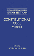 The Collected Works of Jeremy Bentham: Constitutional Code: Volume I