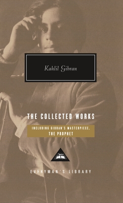 The Collected Works of Kahlil Gibran - Gibran, Kahlil (Introduction by)