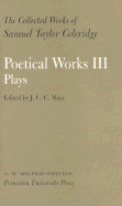 The Collected Works of Samuel Taylor Coleridge, Vol. 16, Part 3: Poetical Works: Part 3. Plays (Two volume set)