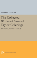 The Collected Works of Samuel Taylor Coleridge, Volume 4 (Part II): the Friend