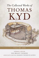 The Collected Works of Thomas Kyd: Volume One