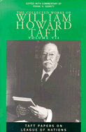 The Collected Works of William Howard Taft: Taft Papers on League of Nations