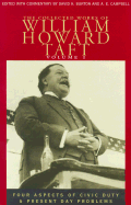 The Collected Works of William Howard Taft, Volume I: Four Aspects of Civic Duty and Present Day Problems Volume 1