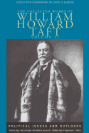 The Collected Works of William Howard Taft, Volume II: Political Issues and Outlooks: Speeches Delivered Between August 1908 and February 1909 Volume 2