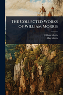The Collected Works of William Morris
