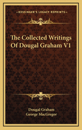 The Collected Writings of Dougal Graham V1