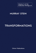 The Collected Writings of Murray Stein: Volume 3: Transformations