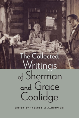 The Collected Writings of Sherman and Grace Coolidge - Coolidge, Sherman, and Coolidge, Grace, and Lewandowski, Tadeusz, Dr. (Editor)