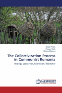 The Collectivization Process in Communist Romania