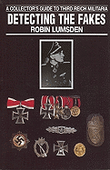 The Collector's Guide to Third Reich Militaria: Detecting the Fakes