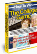 The College Admissions Game...How to Play and Win