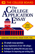The College Application Essay: Guidelines for Writing Unique Essays, Plus...