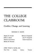 The College Classroom: Conflict, Change, and Learning - Mann, Richard D