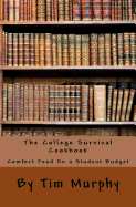 The College Survival Cookbook: Comfort Food on a Student Budget