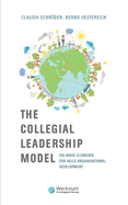 The Collegial Leadership Model: Six Basic Elements for Agile Organisational Development