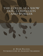 The Collie As a Show Dog, Companion and Worker