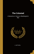 The Coloniad: A Narrative in Verse on Washington's War