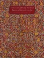 The Colonial Andes: Tapestries and Silverwork, 1530-1830