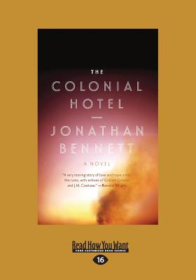 The Colonial Hotel: A Novel - Bennett, Jonathan