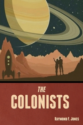 The Colonists - Jones, Raymond F