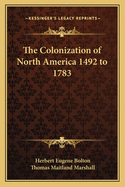 The Colonization of North America 1492 to 1783