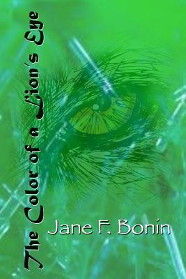 The Color of a Lion's Eye: Memories of Africa - Bonin, Jane F