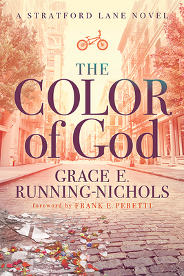 The Color of God: A Stratford Lane Novel - Running-Nichols, Grace E, and Peretti, Frank E (Foreword by)