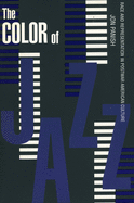 The Color of Jazz: Race and Representation in Postwar American Culture