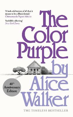 The Color Purple: A Special 40th Anniversary Edition of the Pulitzer Prize-winning novel - Walker, Alice