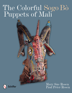 The Colorful Sogo Bo Puppets of Mali