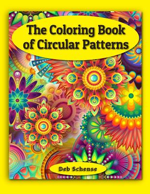 The Coloring Book of Circular Patterns - Schense, Deb