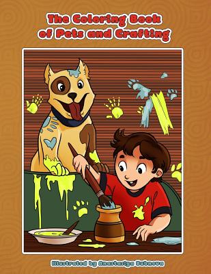 The Coloring Book of Pets and Crafting - Coloring Books, Mindful