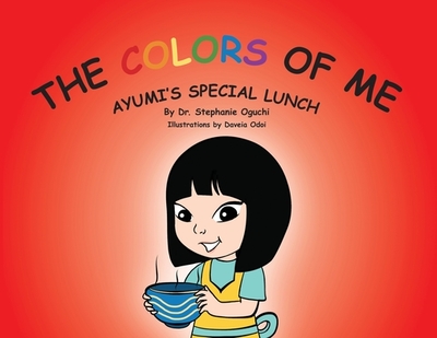 The Colors of Me: Ayumi's Special Lunch - Oguchi