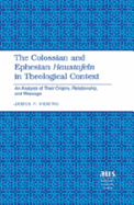 The Colossian and Ephesian haustafeln? in Theological Context: An Analysis of Their Origins, Relationship, and Message