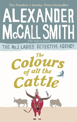 The Colours of all the Cattle - McCall Smith, Alexander