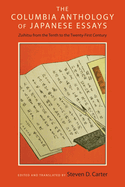The Columbia Anthology of Japanese Essays: Zuihitsu from the Tenth to the Twenty-first Century
