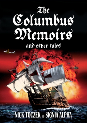 The Columbus Memoirs and Other Tales - Toczek, Nick, and Webster, Matt