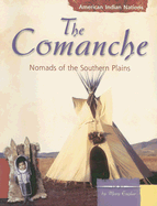 The Comanche: Nomads of the Southern Plains