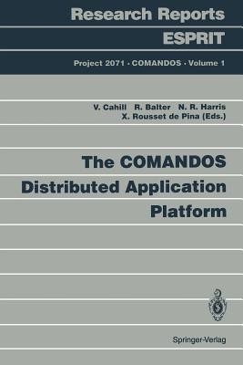 The Comandos Distributed Application Platform - Cahill, Vinny (Editor), and Balter, Roland (Editor), and Harris, Neville R (Editor)