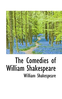 The Comedies of William Shakespeare - Shakespeare, William