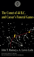 The Comet of 44 B.C. and Caesar's Funeral Games