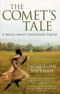 The Comet's Tale: A Novel About Sojourner Truth